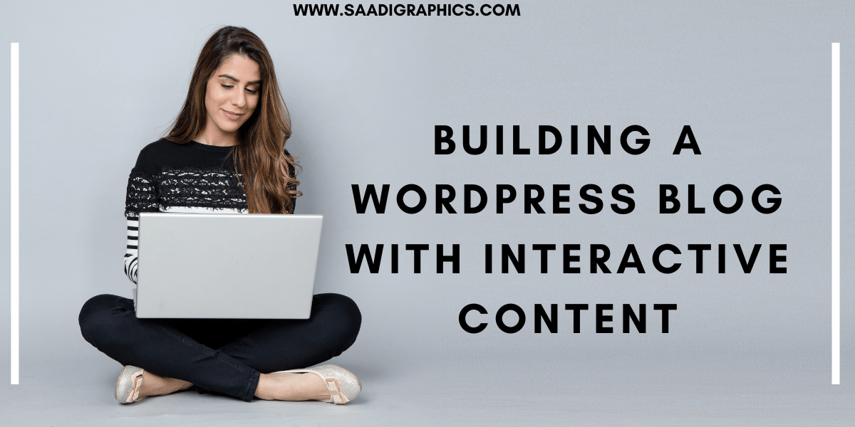 Building a WordPress Blog with Interactive Content