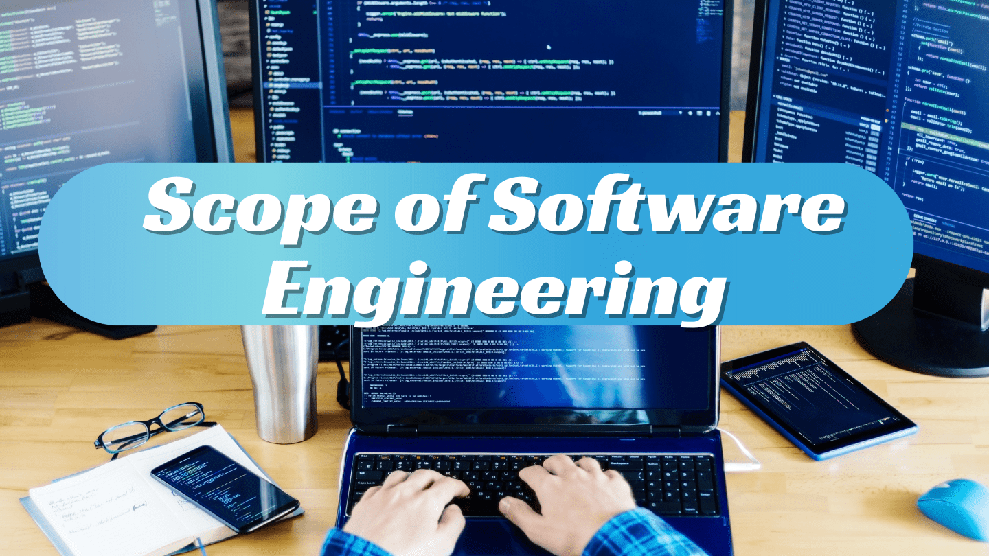 Scope of Software Engineering
