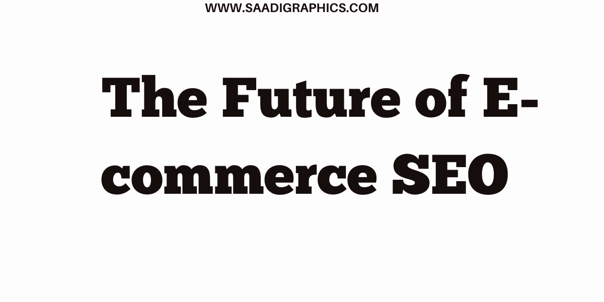 The Future of E-commerce SEO