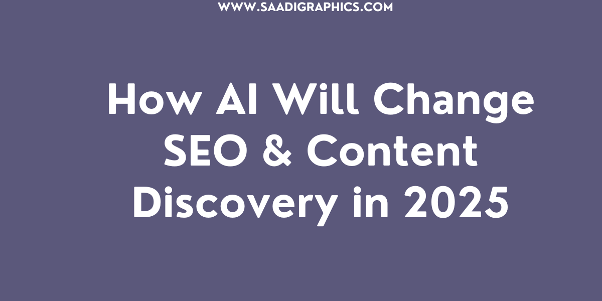 How AI Will Change SEO & Content Discovery in 2025