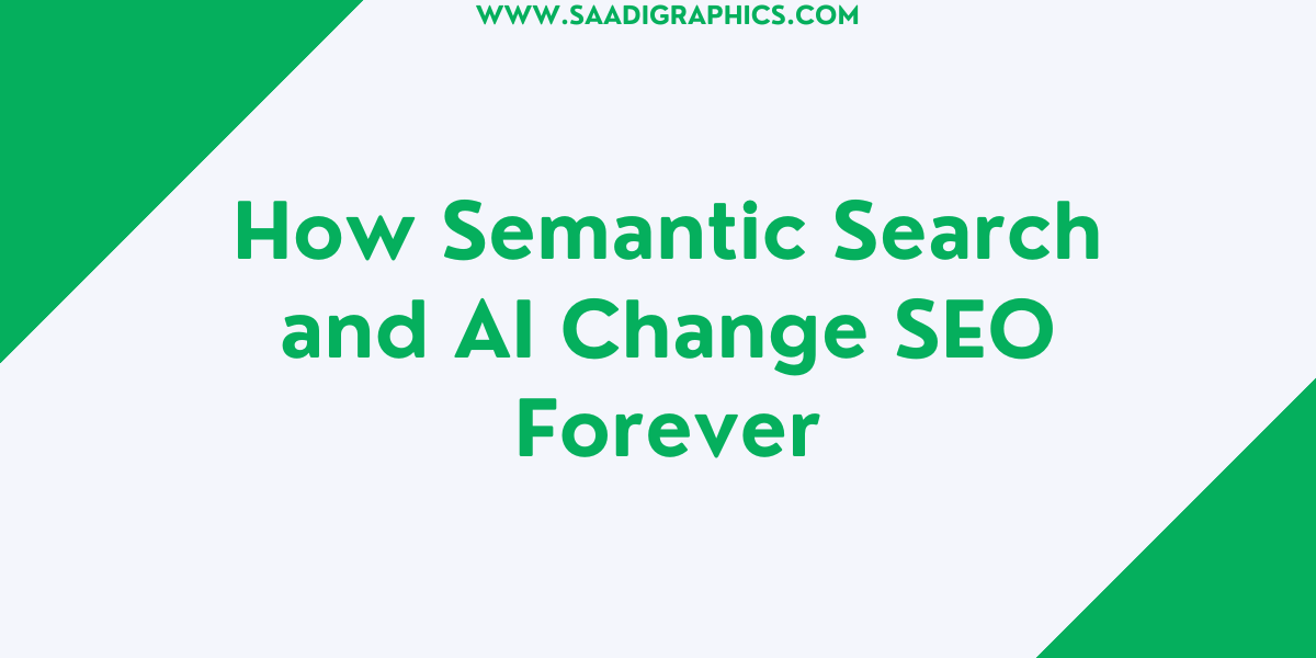 How Semantic Search and AI Change SEO Forever