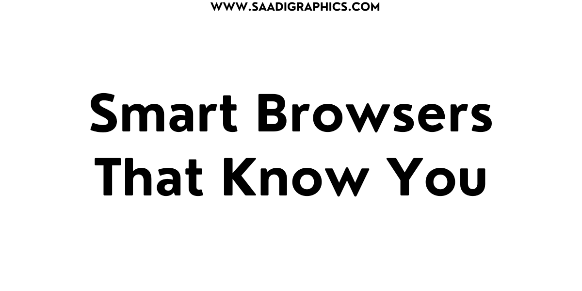 Smart Browsers That Know You