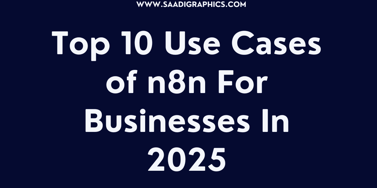 Top 10 Use Cases of n8n for Businesses in 2025